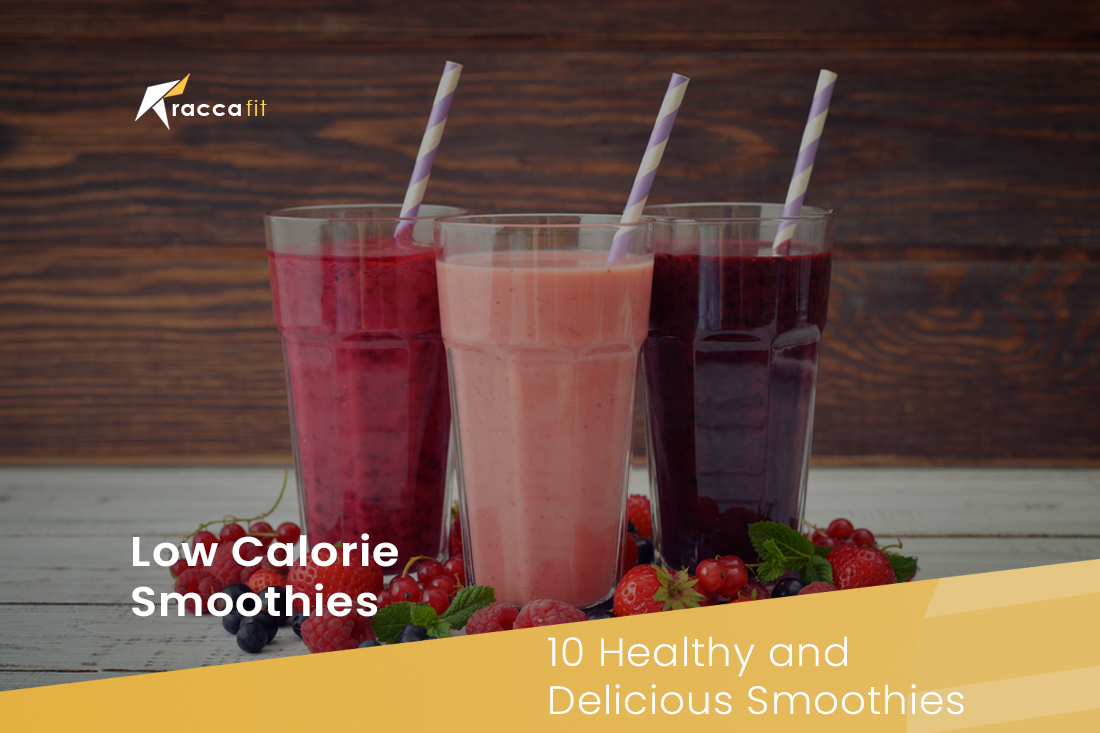 Low Calorie Smoothies: 10 Healthy and Delicious Smoothies