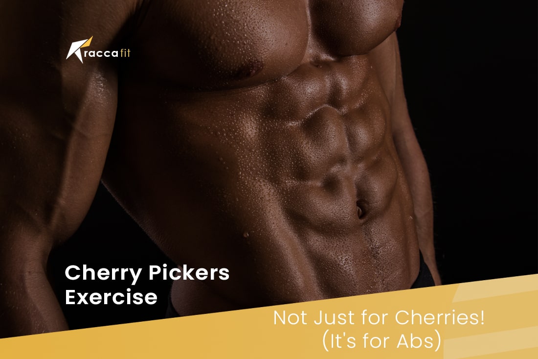 Cherry Pickers Exercise Not Just for Cherries! (It's for Abs)